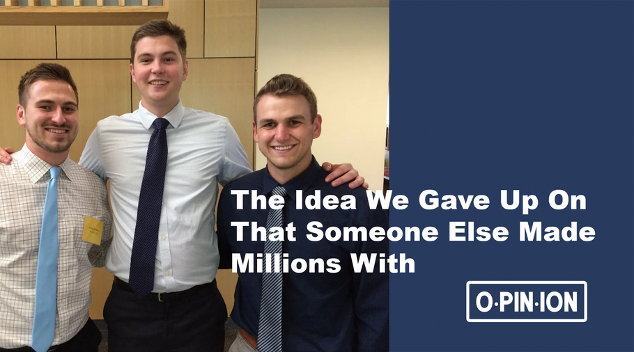 The Idea We Gave Up On—That Someone Else Made Millions With